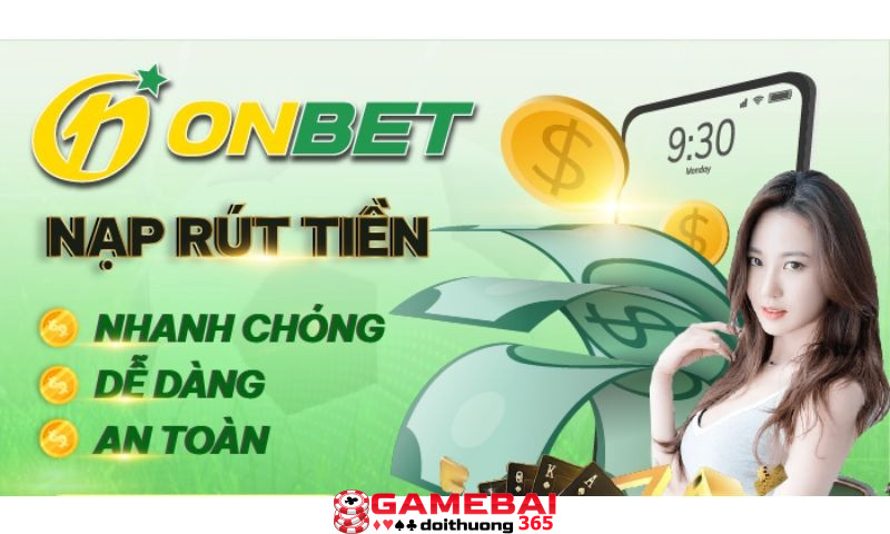 Tại sao rút tiền Onbet bị chậm? 